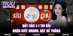 Bắt Cầu 1-1 Tài Xỉu - Nhận Biết Nhanh, Đặt Dễ Thắng
