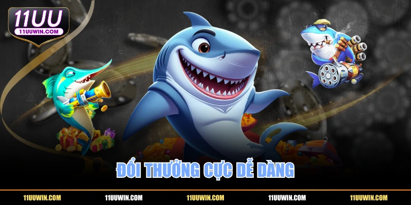 Đổi thưởng cực dễ dàng